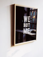 Load image into Gallery viewer, We Not Me Print
