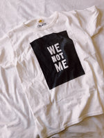 Load image into Gallery viewer, We Not Me Tee
